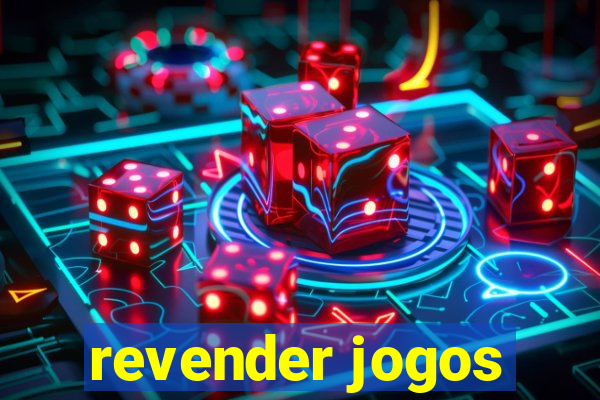 revender jogos